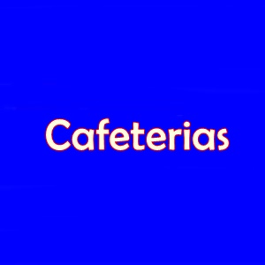 Cafeterias