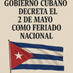 Gobierno cubano decreta el 2 de mayo como feriado nacional