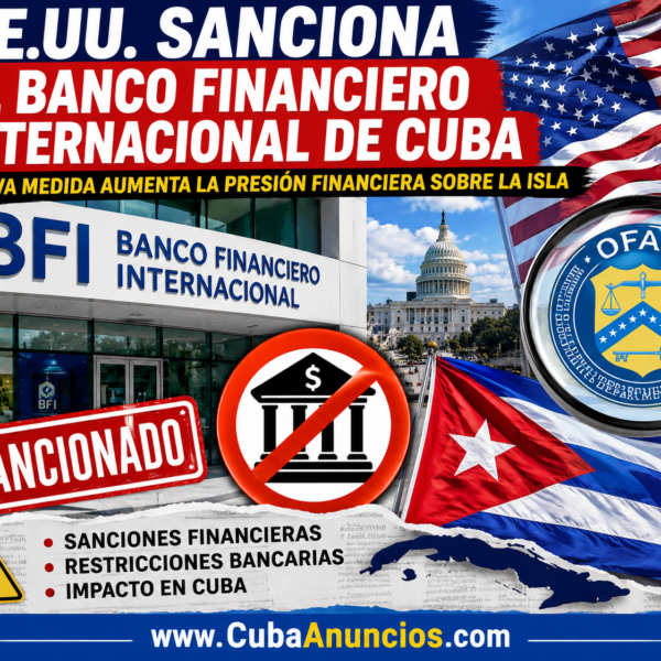 EE.UU. sanciona al Banco Financiero Internacional de Cuba y aumenta la presión financiera sobre la isla