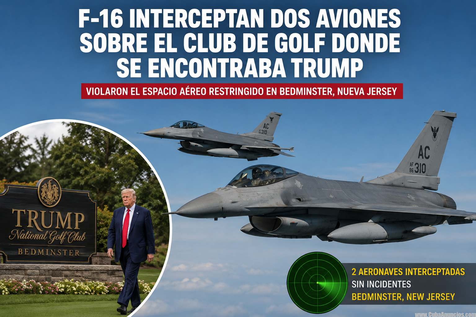Cazas F-16 interceptan dos aviones que entraron en espacio restringido donde estaba Trump